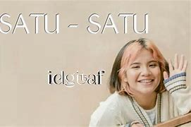 Lagu Idgitaf Satu Satu Lirik